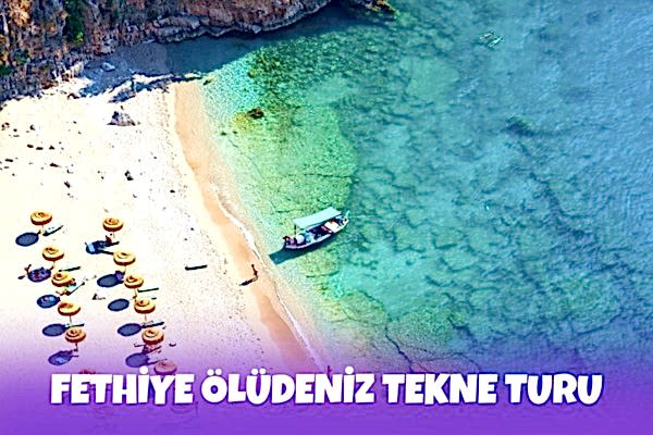 Fethiye Ölüdeniz Tekne Turu