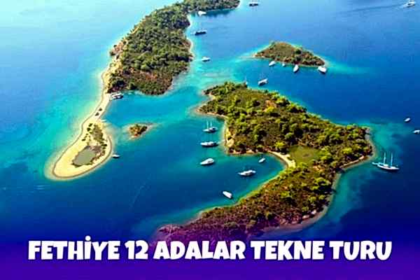 Fethiye 12 Adalar Tekne Turu