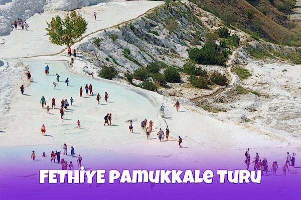 Fethiye Pamukkale Turu