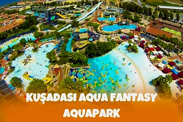 Kuşadası Aqua Fantasy Aquapark
