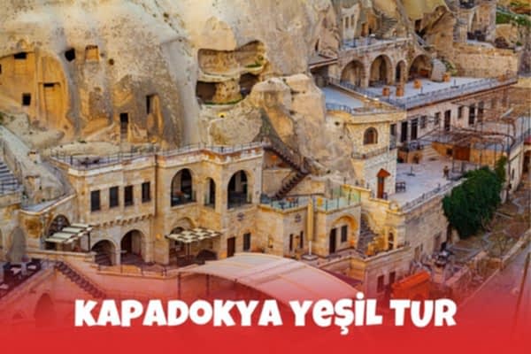 Kapadokya Yeşil Tur