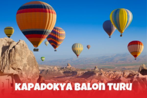 Kapadokya Balon Turu