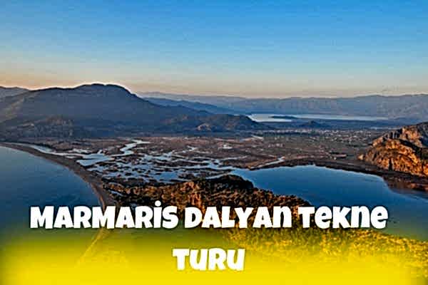 Marmaris Dalyan Tekne Turu