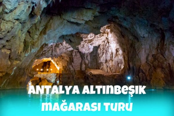 Antalya Altınbeşik Mağarası Turu