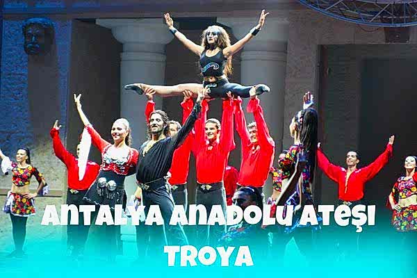 Antalya Anadolu Ateşi Troya