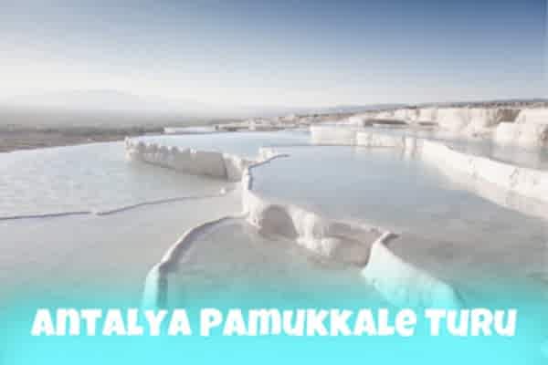 Antalya Pamukkale Turu